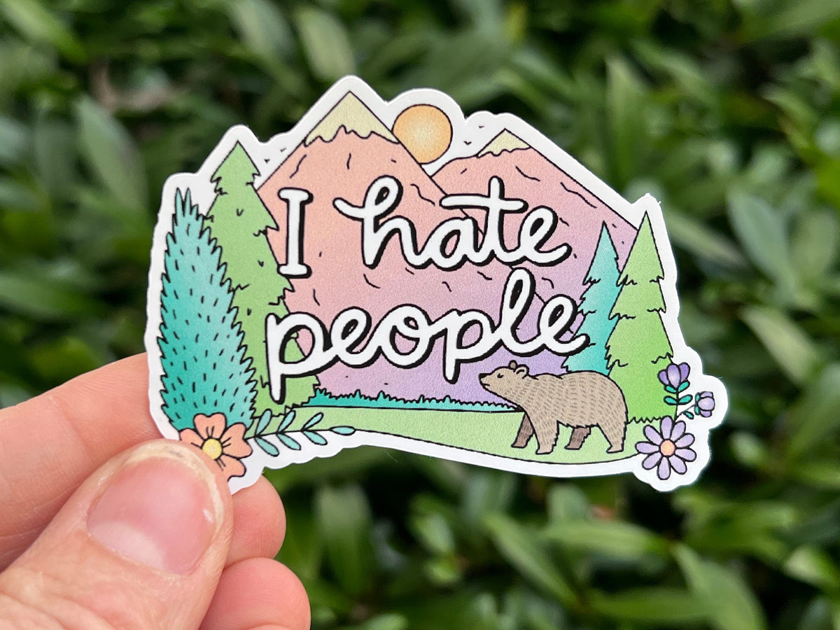 I Hate People Sticker | Funny Introvert Vinyl Sticker | Waterproof Laptop & Water Bottle Decal | Nature Bear Camping Gift