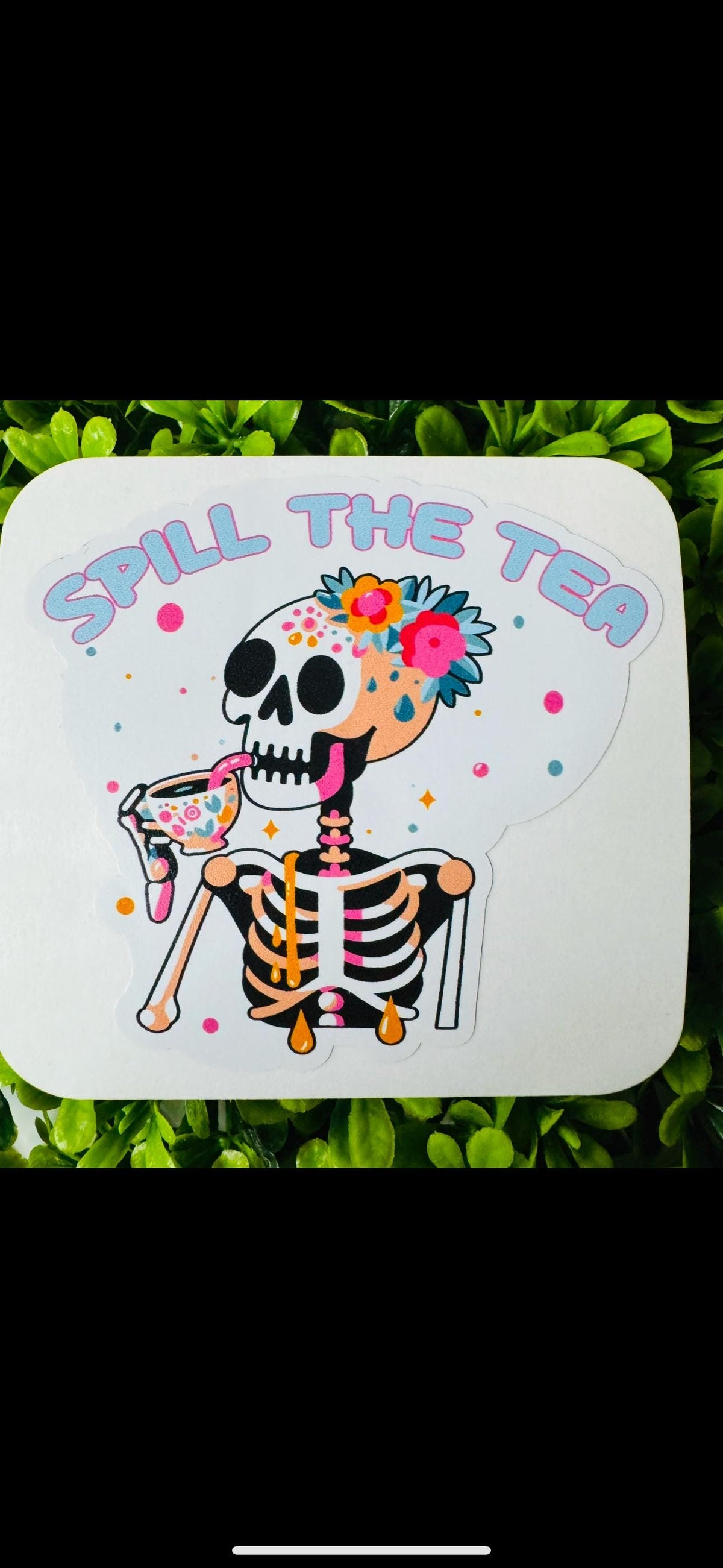Spill the Tea Sticker | Funny Skeleton Tea Vinyl Sticker | Waterproof Laptop Decal