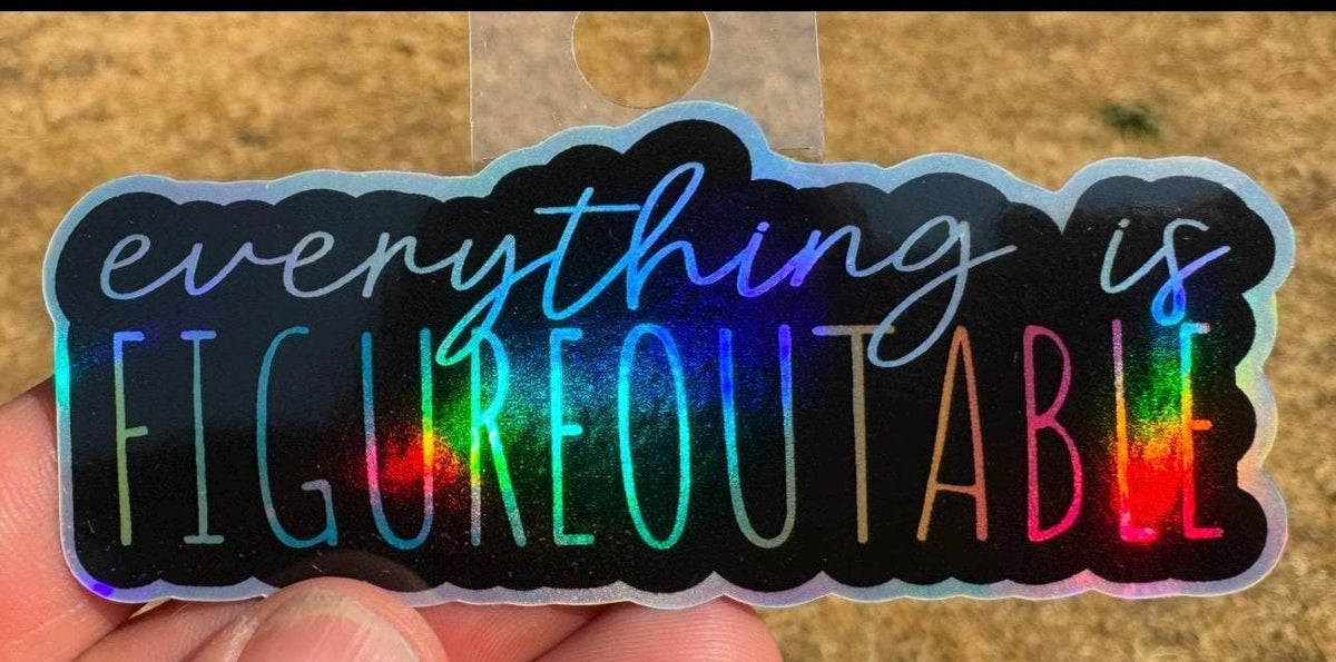 Everything Is Figureoutable Sticker | Motivational Vinyl Sticker | Inspirational Waterproof Laptop Decal